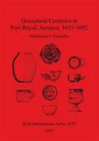 Household Ceramics at Port Royal, Jamaica, 1655-1692 1841715603 Book Cover