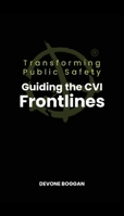 Transforming Public Safety: Guiding the CVI Frontlines 1977285368 Book Cover