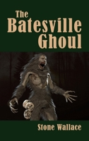The Batesville Ghoul 162933801X Book Cover