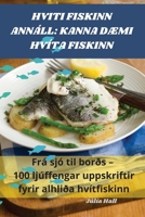 Hviti Fiskinn Annáll: Kanna DÆmi Hvíta Fiskinn 1835518184 Book Cover