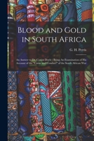 Blood and Gold in South Africa: An Answer to Dr. Conan Doyle; Being An Examination of his Account of the cause and Conduct of the South African War 101861656X Book Cover