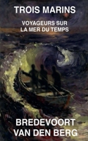 Trois Marins (Histoires d'Horreur En Français - Bredevoort Van Den Berg) (French Edition) B0GXDYN2HQ Book Cover