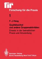Qualitatszirkel Und Andere Gruppenaktivitaten: Einsatz in Der Betrieblichen Praxis Und Anwendung 3540154981 Book Cover