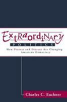 Extraordinary Politics: How Protest And Dissent Are Changing American Democracy (Transforming American Politics) 081332906X Book Cover