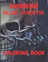 horror killer character coloring book: Serial Killers And horror killer character movie coloring book B08LL4N5B6 Book Cover