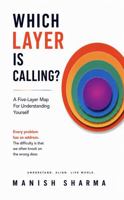 Which Layer Is Calling?: A Five-Layer Map for Understanding Yourself B0HHBHPWYB Book Cover