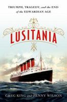 Lusitania: Triumph, Tragedy, and the End of the Edwardian Age 1250080355 Book Cover