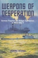 Weapons of Desperation: German Frogmen and Midget Submarines of World War II 1591149290 Book Cover