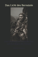 Das Licht des Bernstein: Eine Erzählung vom Ende der Welt und dem Beginn des Wissens (German Edition) B0H5BK8MNQ Book Cover