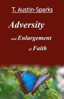 Adversity and Enlargement of Faith 1468163337 Book Cover