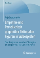 Empathie und Parteilichkeit gegenüber fiktionalen Figuren in Videospielen: Eine Analyse von narrativen Strategien am Beispiel von “The Last of Us Part II” (BestMasters) 365839045X Book Cover