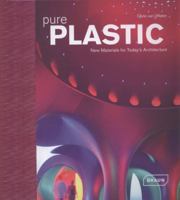 Pure Plastics: New Materials for Today's Architecture (Architecture and Materials) 3938780517 Book Cover