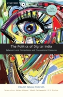 The Politics of Digital India: Between Local Compulsions and Transnational Pressures 0199494622 Book Cover