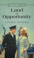 Land of Opportunity: Book Three 1968667555 Book Cover