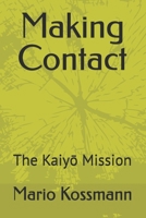 Making Contact: The Kaiyo Mission B0H4QS861T Book Cover
