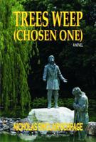 Trees Weep (Chosen One) 0985858826 Book Cover