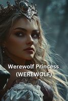 Werewolf Princess (WEREWOLF) B0DRZ8PJM1 Book Cover