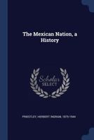 The Mexican Nation: A History (Library of Latin American history and culture) 0815402929 Book Cover