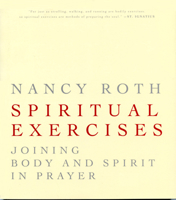 Spiritual Exercises: Joining Body and Spirit in Prayer 1596270055 Book Cover
