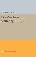 Pion-Nucleon Scattering. (Ip-11), Volume 11 0691621519 Book Cover
