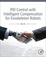 PID Control with Intelligent Compensation for Exoskeleton Robots 0128133805 Book Cover