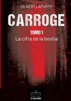 Carroge - Tomo 1: La cifra de la bestia 2390454135 Book Cover
