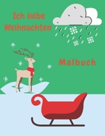 Ich liebe Weihnachten Malbuch: Malbuch für Kinder. Fröhliche Bilder zum Ausmalen für Kinder. 24 Weihnachtsmotive. (German) B08MSHBYHH Book Cover