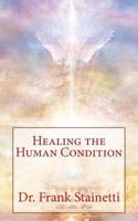 Healing the Human Condition 1985096242 Book Cover