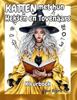 Katten met hun Heksen en Tovenaars: Kleurboek (Dutch Edition) B0F4QBKVW8 Book Cover