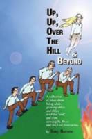 Up, Up, Over The Hill & Beyond 1257767097 Book Cover
