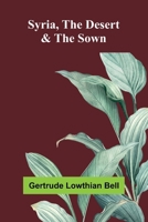 Syria, the Desert & the Sown 9366389775 Book Cover