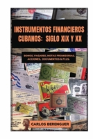 INSTRUMENTOS FINANCIEROS CUBANOS: SIGLO XIX Y XX: (B&W) Bonos, Pagarés, Notas promisorias, Acciones, Documentos & plus. B08NZWV9LC Book Cover