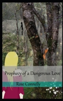 Prophecy of a Dangerous Love 1520926286 Book Cover