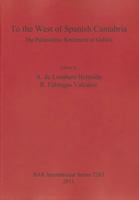 To the West of Spanish Cantabria: The Palaeolithic Settlement of Galicia 1407308602 Book Cover