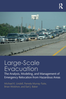 Large-Scale Evacuation: The Analysis, Modeling, and Management of Emergency Relocation from Hazardous Areas 1032241748 Book Cover