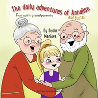 The Daily Adventures of Annalise and Buster: Fun with Grandparents (2) 1667840444 Book Cover