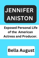 Jennifer Aniston: Exposed personal life of the American Actress and producer. B0CQFY98RN Book Cover