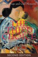 The Third Choice: A Woman's Guide to Placing a Child for Adoption 0887395759 Book Cover