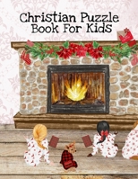 Christian Puzzle Book For Kids: Bible Puzzle Book For Kids Ages 4-8 - Positive, Kind, Friendly, Spiritual & Inspirational Words, Scripts & Verses From The Bible To Celebrate The Holidays With Happines 3749773890 Book Cover