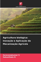 Agricultura biológica: Inovação e Aplicação da Mecanização Agrícola 6206974138 Book Cover