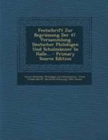 Festschrift Zur Begr�ssung Der 47. Versammlung Deutscher Philologen Und Schulm�nner in Halle... 0341392057 Book Cover