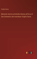 Memorie storico-artistiche intorno all'Arca di San Domenico del marchese Virgilio Davia (Italian Edition) 3385080819 Book Cover