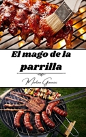 El mago de la parrilla B0CCQRKKLH Book Cover