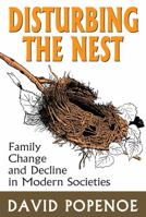Disturbing the Nest: Family Change and Decline in Modern Societies (Social Institutions and Social Change Series) 0202303519 Book Cover