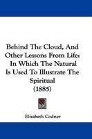 'Behind the Cloud', and Other Lessons from Life, by E.C. 1165343266 Book Cover