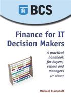 Finance for IT Decision Makers: A Practical Handbook for Buyers, Sellers and Managers 1902505735 Book Cover