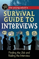 The Young Adult's Job Interview Survival Guide: Sample Questions, Situations, and Interview Questions 1601389906 Book Cover