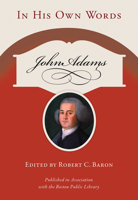 John Adams: In His Own Words (Speaker's Corner) 1555917127 Book Cover