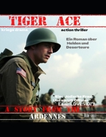 Tiger Ace: A Story From The Ardennes (German Edition) B0DYDZGZVZ Book Cover