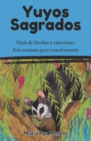 Yuyos sagrados: Guía de hierbas y emociones + Seis semanas para transformarte (Spanish Edition) B000JGW9J0 Book Cover